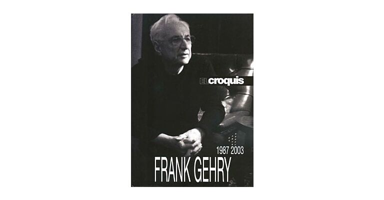 El Croquis Frank Gehry 1987-2003