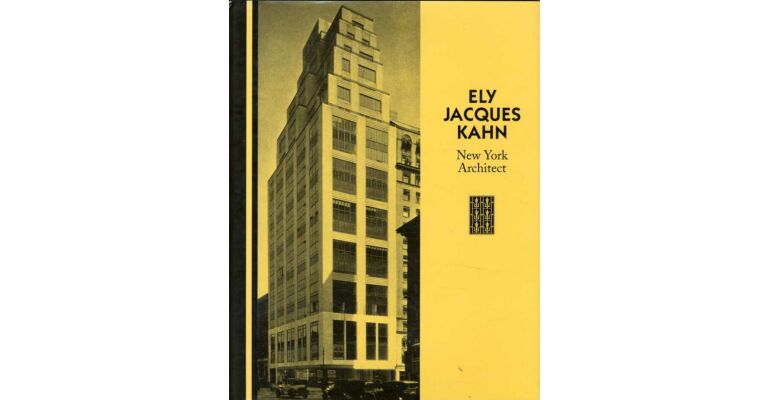 Ely Jacques Kahn. New York Architect (reprint)