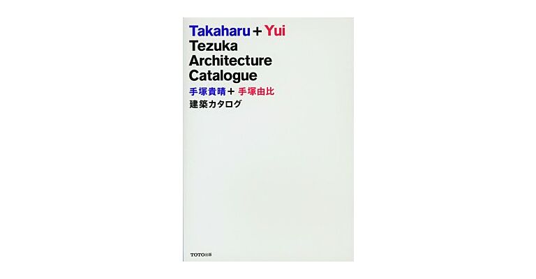 Takaharu + Yui Tezuka Architecture Catalogue