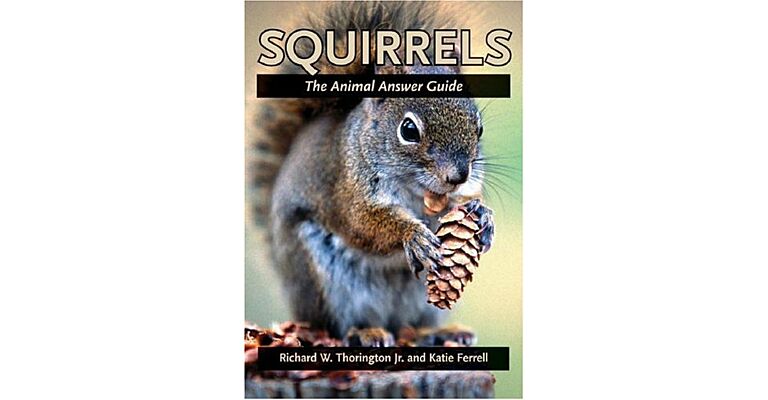 Squirrels - The Animal Answer Guide