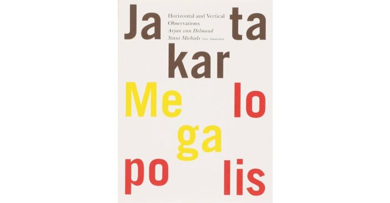 Jakarta Megalopolis. Horizontal and Vertical Observations