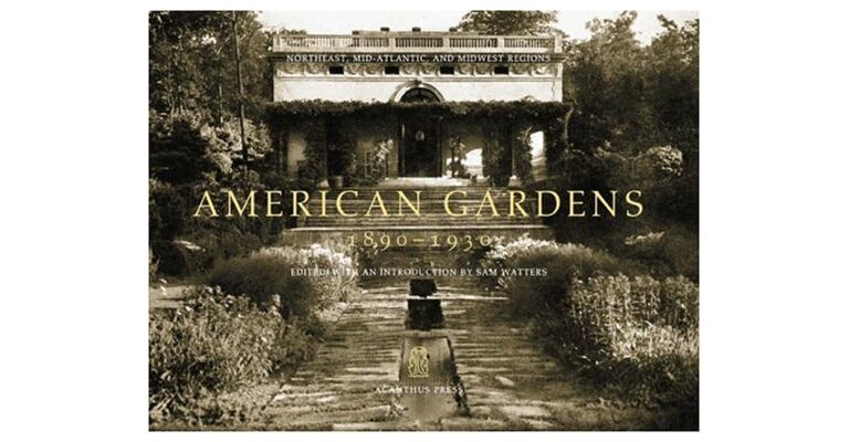American Gardens 1890-1930 : Northeast, Mid-Atlantic, and Midwest Regions