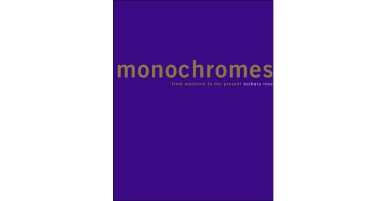 Monochromes. From Malevich to the Present