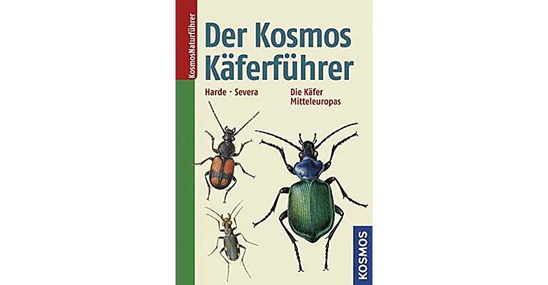 Der Kosmos Käferführer - Die Käfer Mitteleuropas
