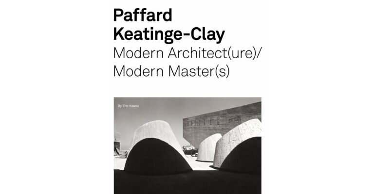 Paffard Keatinge-Clay. Modern Architect(ure)/ Modern Master(s)