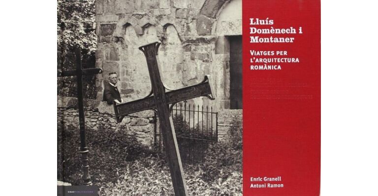 Lluis Domènech y Montaner - Travels around Romanesque Architecture