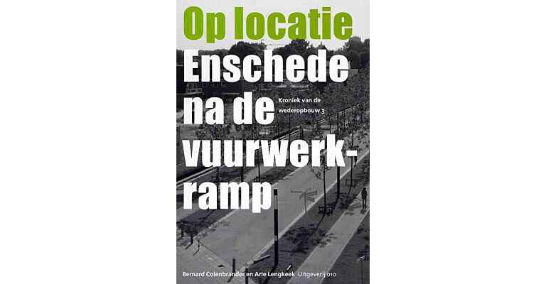 Op Locatie - Enschede na de Vuurwerkramp