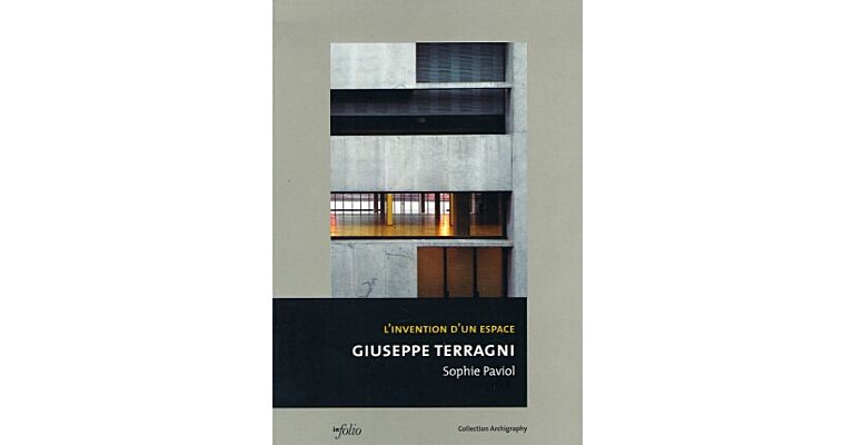 Giusppe Terragni - L'invention d'un espace
