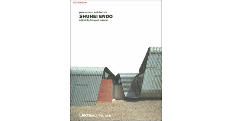 Shuhei Endo - Paramodern Architecture