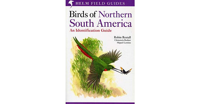 Helm Field Guides - Birds of Northern South America - Volume 1 : Species Accounts