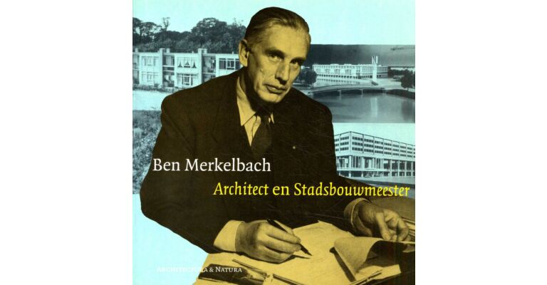 Ben Merkelbach - Architect en Stadsbouwmeester