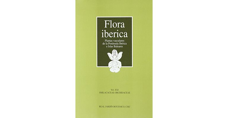 Flora Iberica Vol. XXI Smilacaceae - Orchidaceae (Spanish Edition)