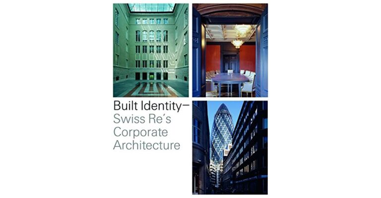 Built Identity - Swiss Re's Corporate Architecture