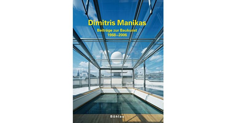 Dimitris Manikas. Beiträge zur Baukunst 1968-2006