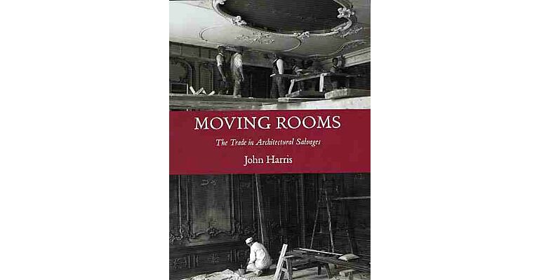 Moving Rooms - The Trade in Architectural Salvages