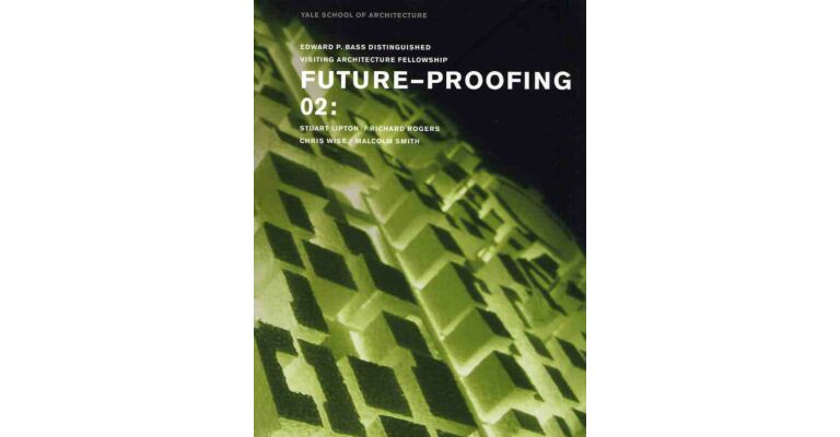 Future proofing (Vol. 2): Stuart Lipton, Richard Rogers, Chris Wise and Malcolm Smith