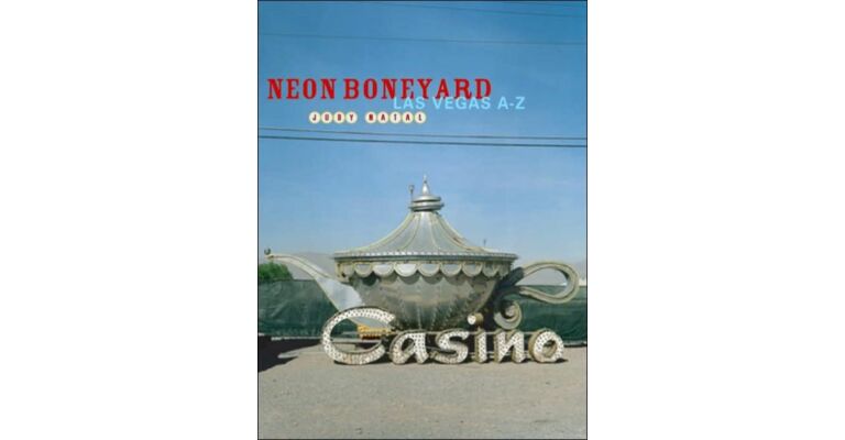 Neon Boneyard Las Vegas A-Z