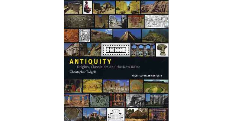 Architecture in Context I - Antiquity : Origins, Classicism and the New Rome