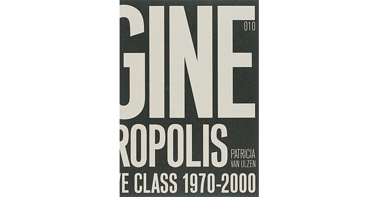 Imagine a Metropolis - Rotterdam's Creative Class, 1970-2000