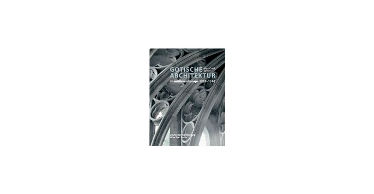 Gotische Architektur im mittleren Europa 1220-1340
