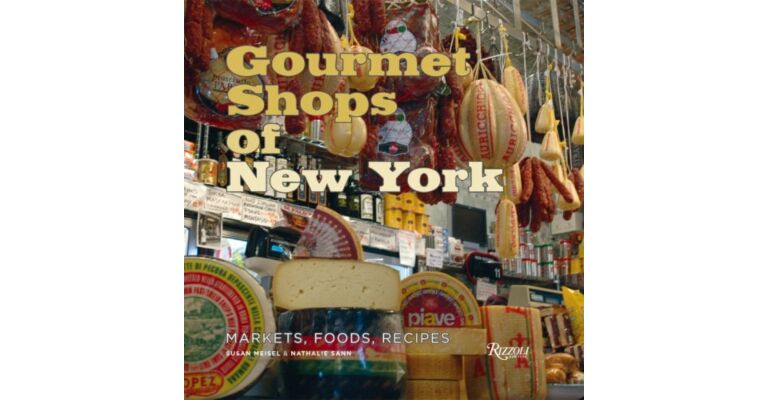 Gourmet Shops of New York, Markets, Foods, Recipes