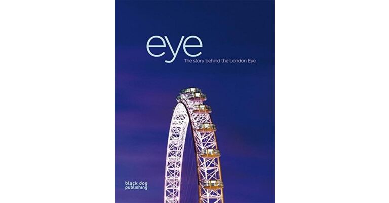 Eye - The Story Behind the London Eye