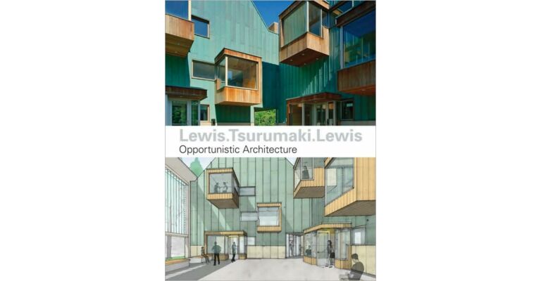 Lewis Tsurumaki Lewis. Opportunistic Architecture