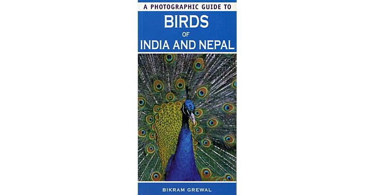 A Photographic Guide to Birds of India and Nepal