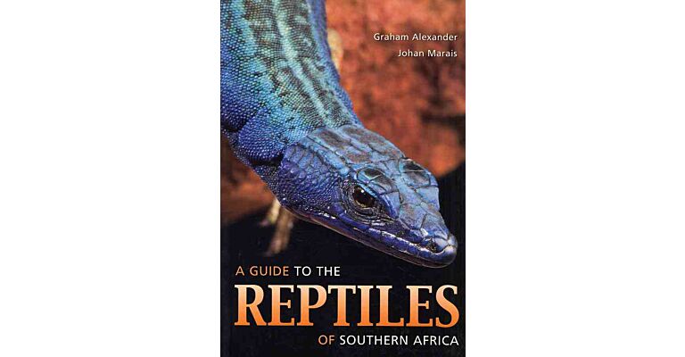 A Guide to the Reptiles of Southern Africa