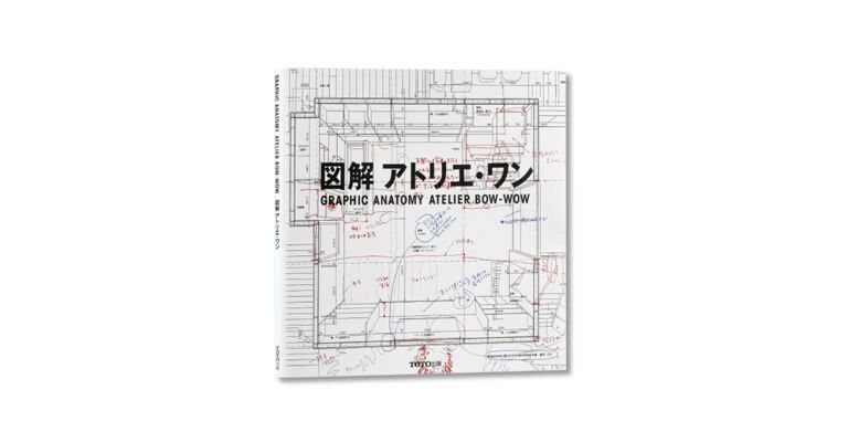 Atelier Bow-Wow - Graphic Anatomy 1