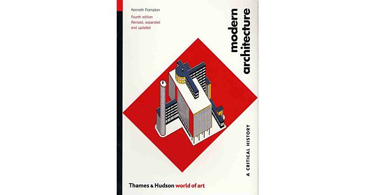 Modern Architecture. A Critical History (revised and expanded)
