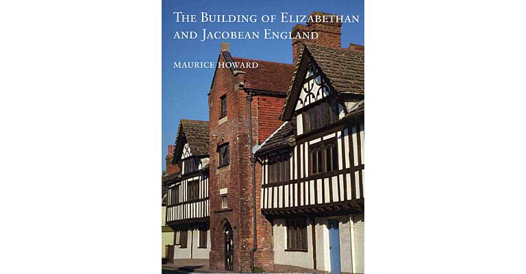 The Buildings of Elizabethan and Jacobean England