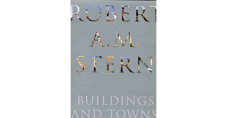 Robert A.M. Stern. Buildings and Towns