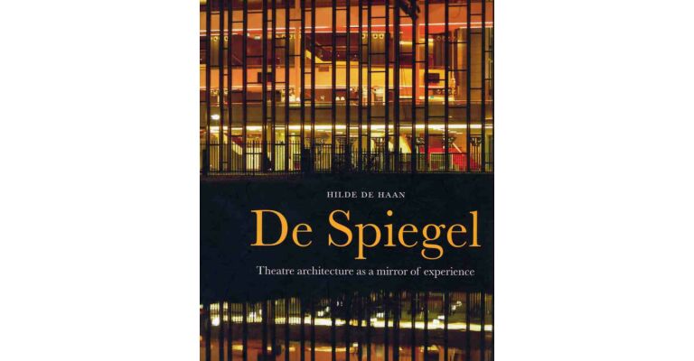 De Spiegel - Theatre architecture as a mirror of experience