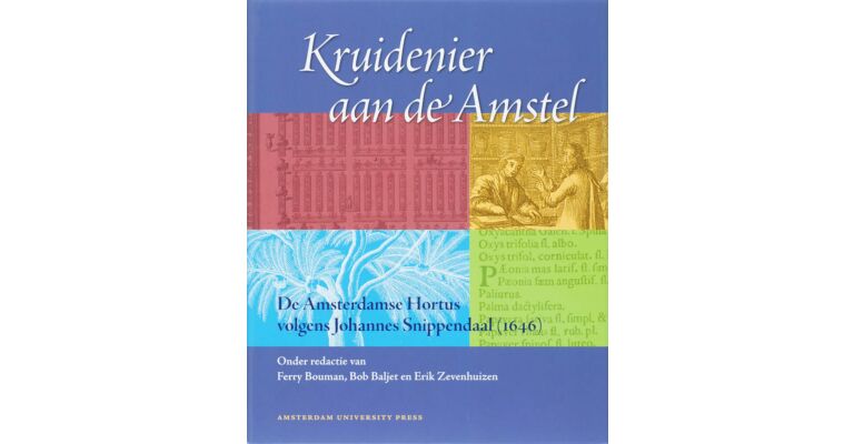 Kruidenier aan de Amstel : de Amsterdamse Hortus volgens Johannes Snippendaal (1646)
