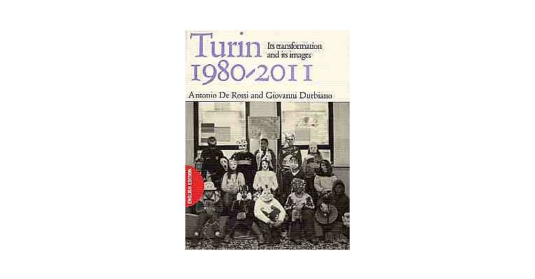 Turin 1980-2011 - Its transformation and its images