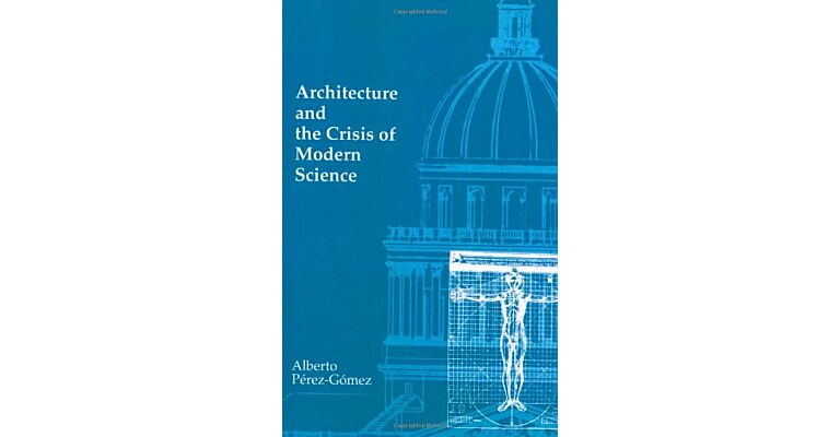 Architecture and the Crisis of Modern Science