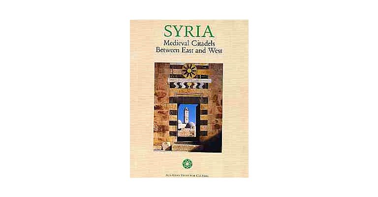 Syria - Medieval citadels between East and West