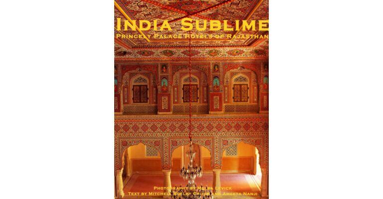 India Sublime - Princely Palace Hotels of Rajasthan
