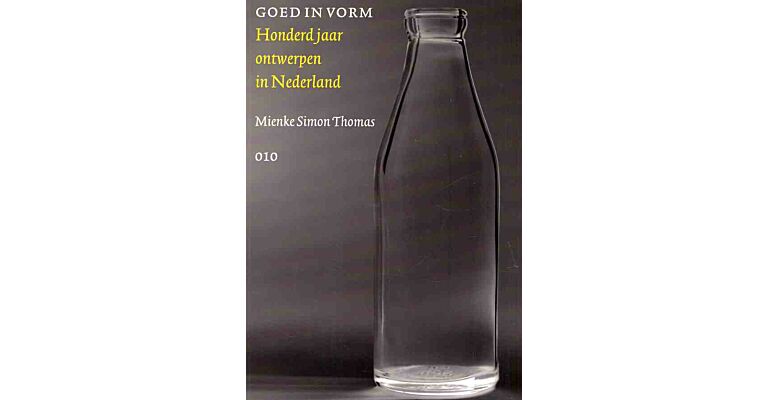 Honderd jaar ontwerpen in Nederland - Goed in Vorm