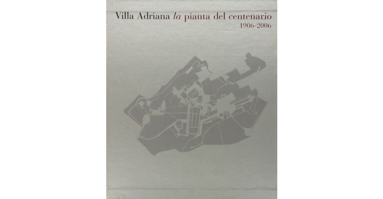 Villa Adriana - la pianta del centenario 1906-2006