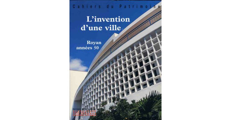 L'invention d'une Ville - Royan anées 50