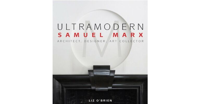 UltraModern - Samuel Marx: Architect  Designer  Art Collector