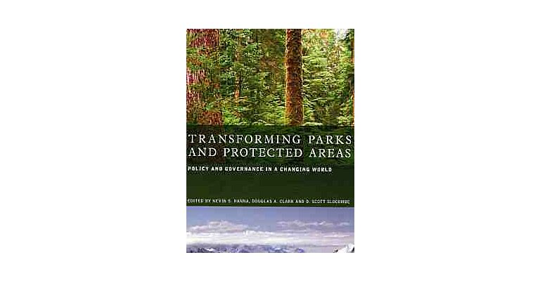 Transforming Parks and Protected Areas, Policy and Governance in a Changing World (hardcover)
