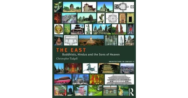 Architecture in Context II - The East : Buddhists, Hindus and the Sons of Heaven
