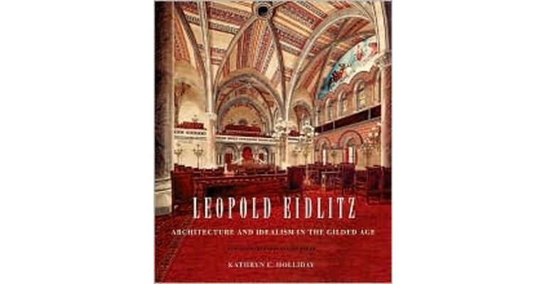 Leopold Eidlitz - Architecture and Idealism in the Gilded Age