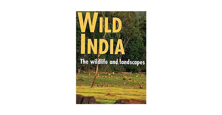 Wild India - The wildlife and landscapes of India