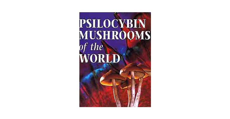 Psilocybin Mushrooms of the World