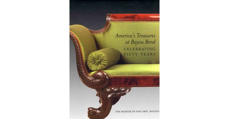 America's Treasures at Bayou Bend - Celebrating Fifty Years