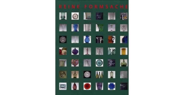 Reine Formsache: Deutsches Formglas 15. bis 19.Jahrhundert